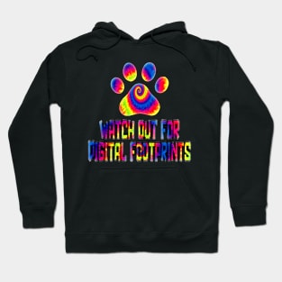 Watch out for digital Footprints Hoodie